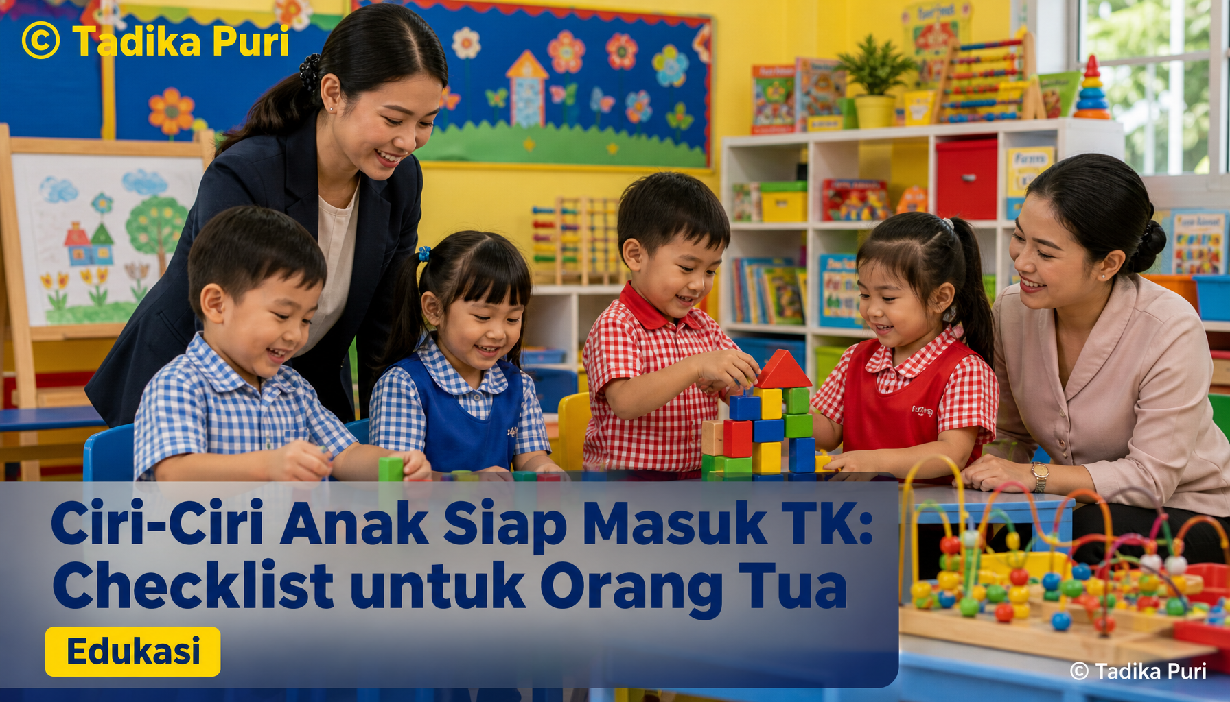 Ciri-Ciri Anak Siap Masuk TK: Checklist untuk Oran play based learning belajar sambil bermain tadika puri